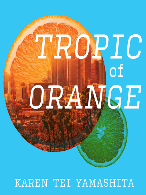 Title details for Tropic of Orange by Karen Tei Yamashita - Available